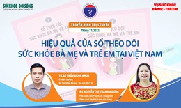 Truyền h&#236;nh trực tuyến: Hiệu quả của Sổ theo d&#245;i sức khỏe b&#224; mẹ v&#224; trẻ em tại Việt Nam