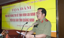 Thiếu tướng Đinh Văn Nơi tiếp tục c&#244;ng khai SĐT nhận tin b&#225;o tố gi&#225;c tội phạm ở Quảng Ninh