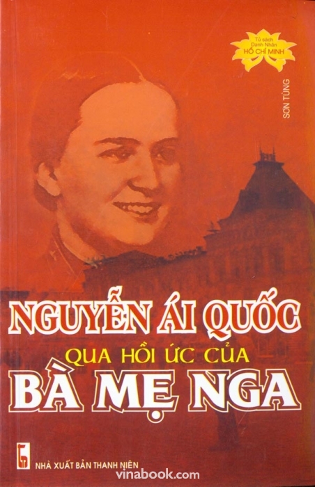 Tác phẩm Nguyễn Ái Quốc qua hồi ức của bà mẹ Nga.