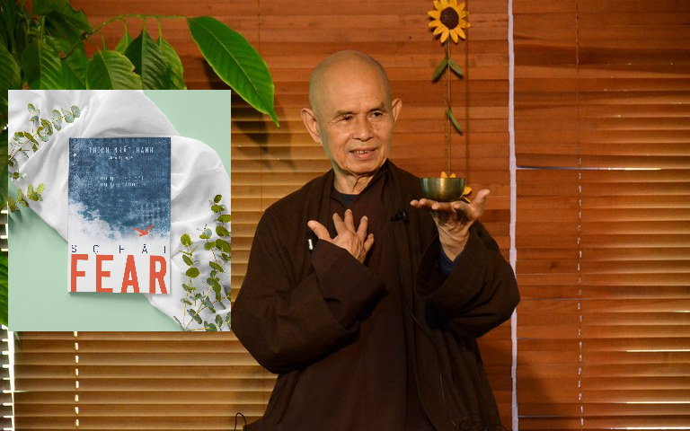 Thiền sư Thích Nhất Hạnh gửi thông điệp bình tâm trong Fear - Sợ hãi