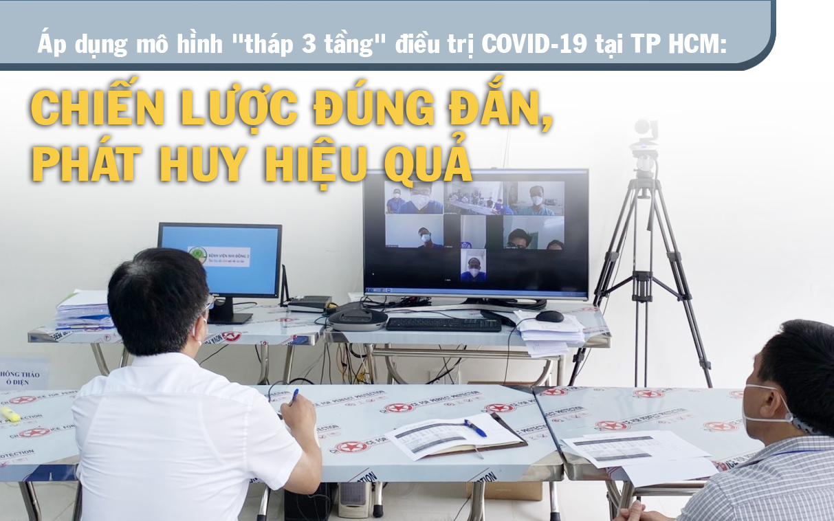 "Tháp 3 tầng" điều trị COVID-19 tại TP.HCM: Chiến lược đúng đắn, phát huy hiệu quả