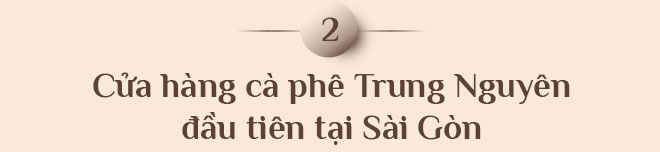 KÝ ỨC ‘TRUNG NGUYÊN’ TRONG NỖI NHỚ CỦA ‘NỮ HOÀNG CÀ PHÊ’ LÊ HOÀNG DIỆP THẢO - Ảnh 8.