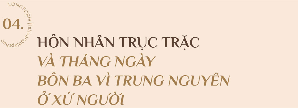 KÝ ỨC ‘TRUNG NGUYÊN’ TRONG NỖI NHỚ CỦA ‘NỮ HOÀNG CÀ PHÊ’ LÊ HOÀNG DIỆP THẢO - Ảnh 11.