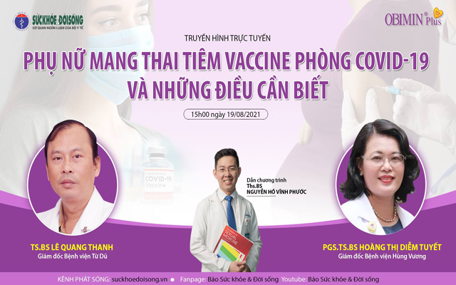 Truyền hình trực tuyến: Phụ nữ mang thai tiêm vaccine phòng COVID-19 và những điều cần biết