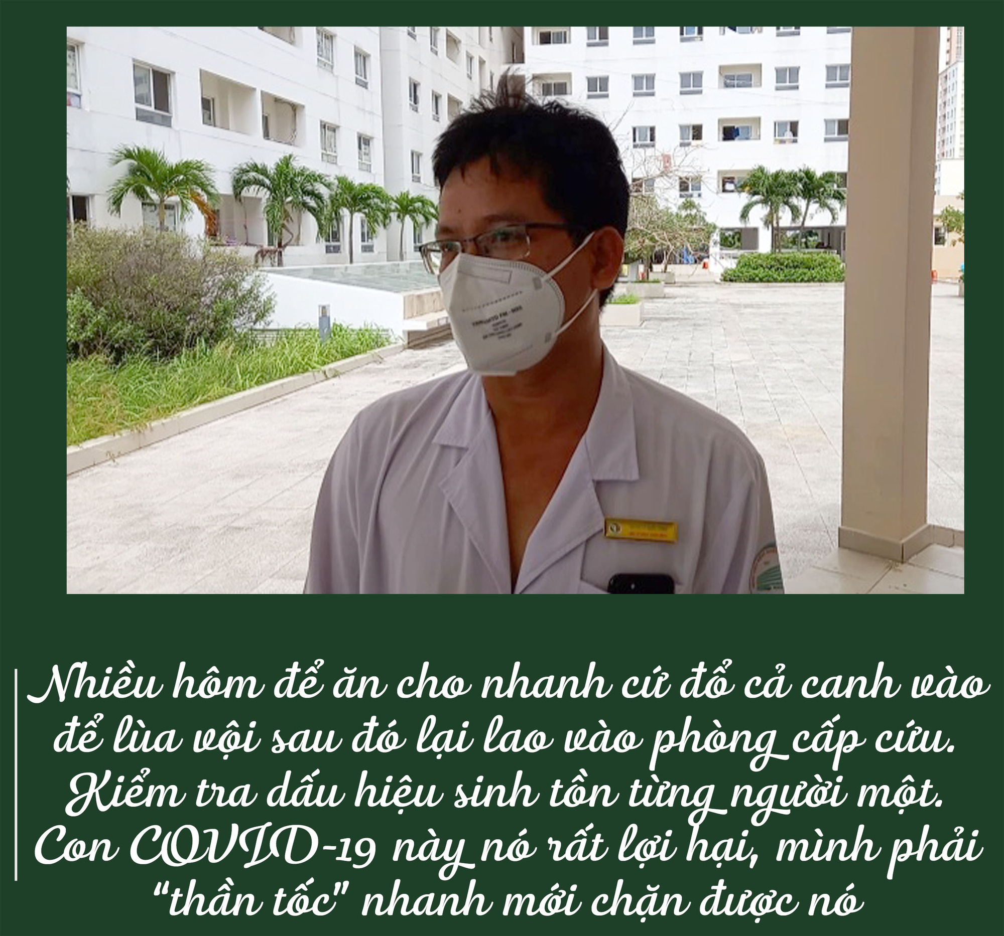 Bên trong căn phòng cứu bệnh nhân COVID-19: “Con ruột mình cũng không chăm được như thế…”  - Ảnh 11.