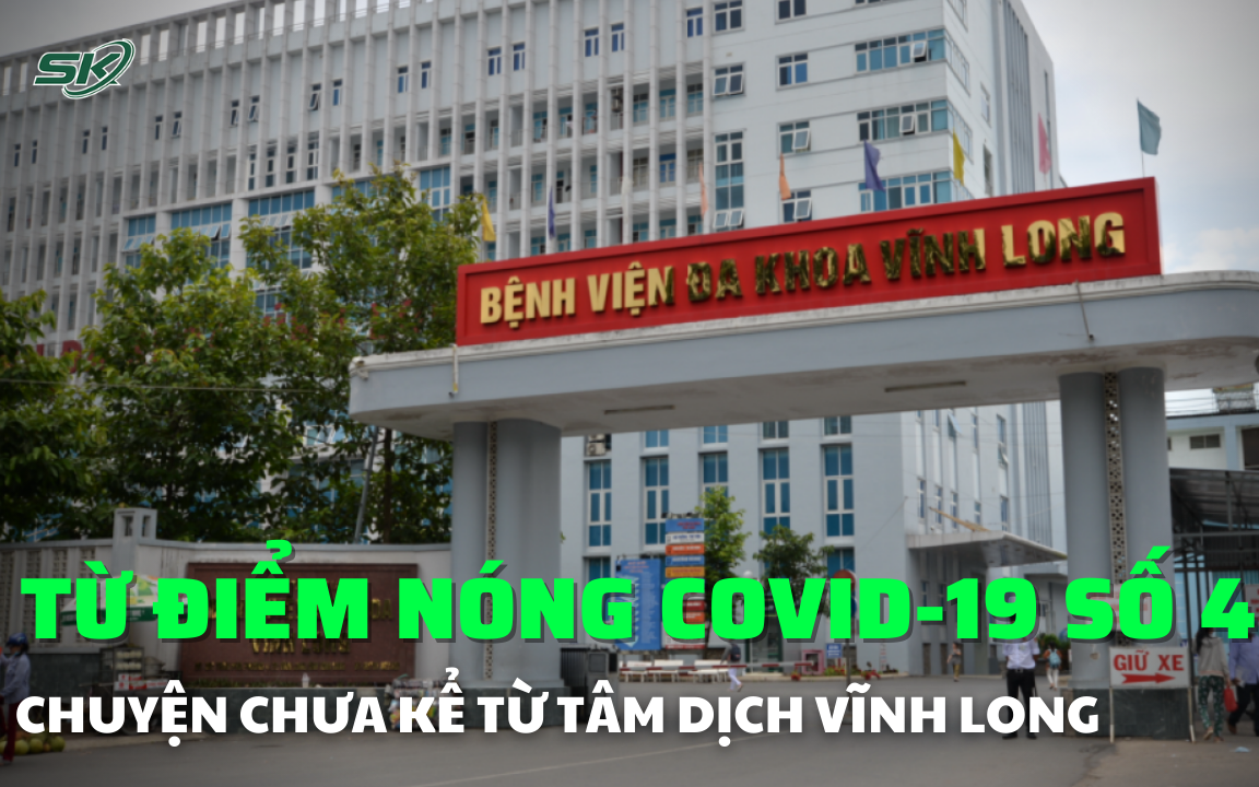 Từ điểm nóng COVID-19 số 4: Chuyện chưa kể từ tâm dịch Vĩnh Long