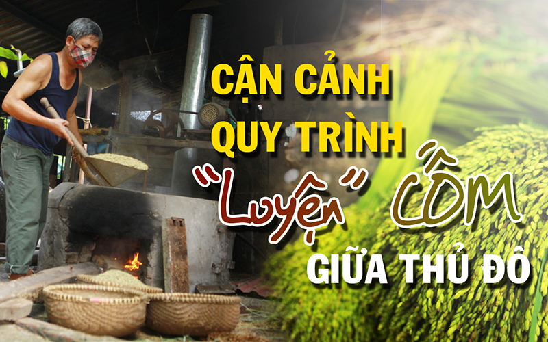 Cận cảnh quy trình "luyện" cốm giữa Thủ đô