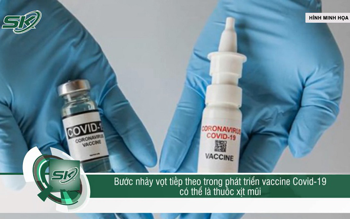 Cải tiến vaccine dạng xịt phòng Covid-19 - hướng nghiên cứu mới trên toàn cầu