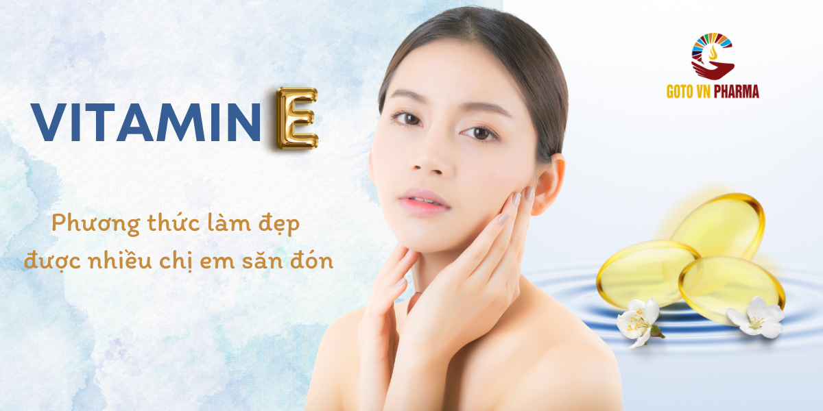 Vitamin E thiên nhiên – Xu hướng làm đẹp cho phụ nữ thế kỷ 21