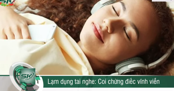 Lạm dụng tai nghe: Coi chừng điếc vĩnh viễn