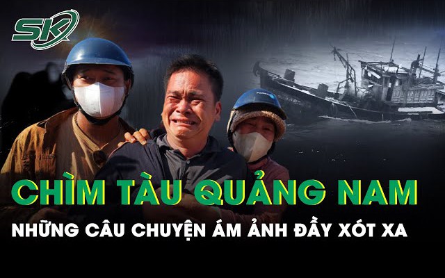 Vụ chìm tàu cá Quảng Nam: Chuyến tàu cuối và ám ảnh của những người dân ở cảng cá