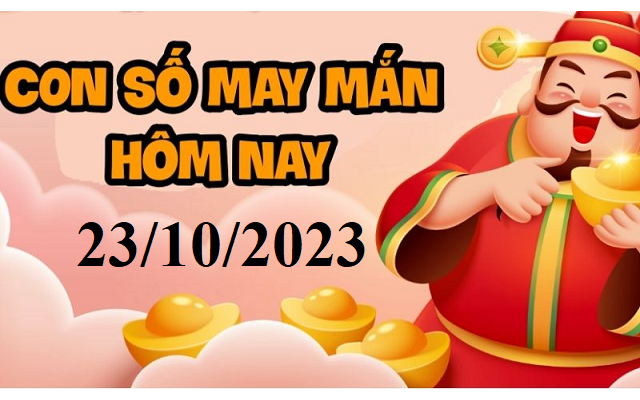 Con số may mắn hôm nay 23/10: Tham khảo số may đón lộc đầu tuần