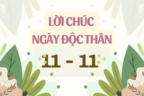 Những lời chúc ngày lễ độc thân 11/11 hay và ý nghĩa nhất - Ảnh 1.