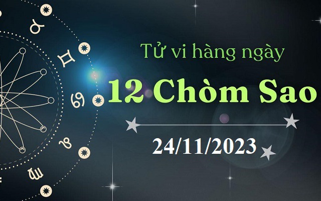 Tử vi 12 cung hoàng đạo hôm nay 24/11: Kim Ngưu quyết tâm, Thiên Bình hào phóng
