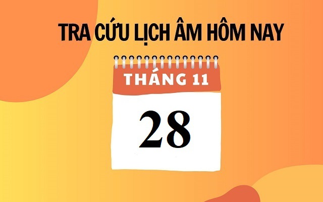 Lịch âm 28/11 - Âm lịch hôm nay 28/11 - Lịch vạn niên ngày 28/11/2023