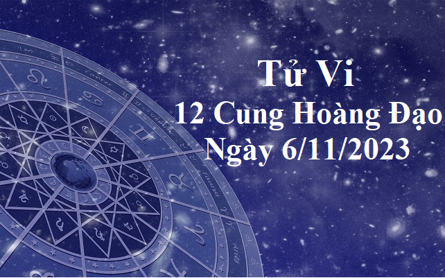 Tử vi 12 cung hoàng đạo hôm nay 6/11: Kim Ngưu cố chấp, Ma Kết mệt mỏi