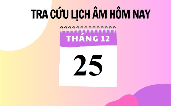 Lịch âm 25/12 - Âm lịch hôm nay 25/12 - Lịch vạn niên ngày 25/12/2023