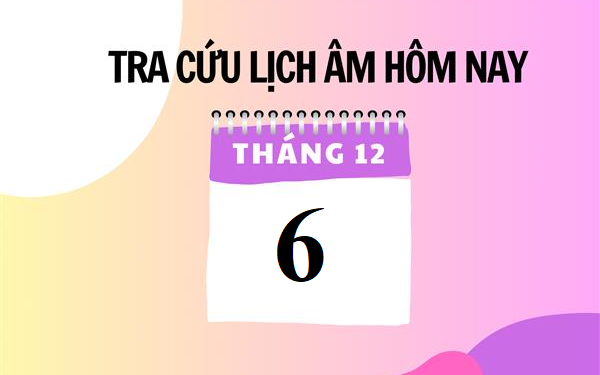 Tử vi 12 cung hoàng đạo hôm nay 6/12: Song Tử suôn sẻ, Xử Nữ ổn định- Ảnh 3. Lịch âm 6/12 - Âm lịch hôm nay 6/12 - Lịch vạn niên ngày 6/12/2023