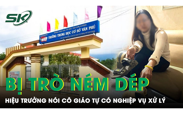 Vụ cô giáo bị học trò ném dép: Hiệu trưởng nói cô vẫn cầm điện thoại quay, tự có kỹ năng xử lý