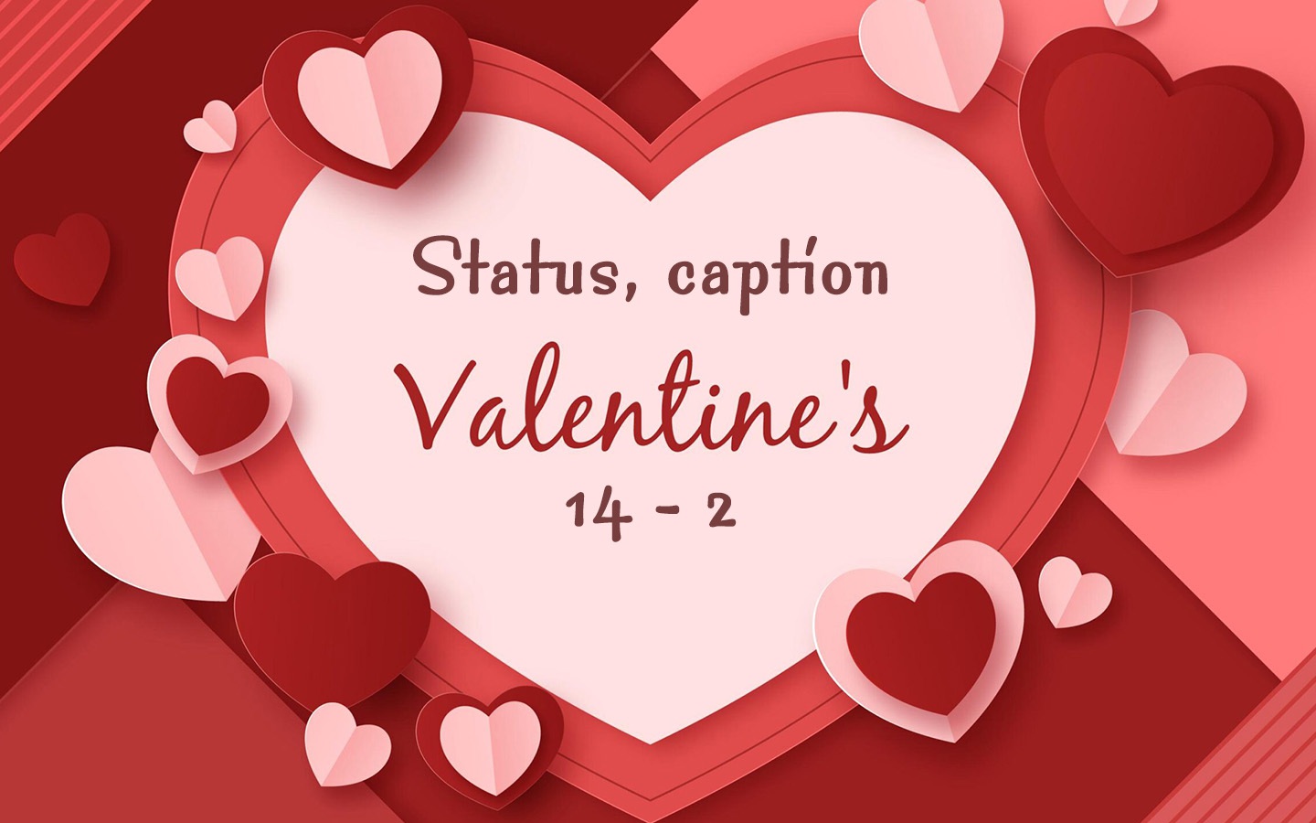 Tổng hợp status, caption Valentine 14/2 ngọt ngào, ý nghĩa nhất