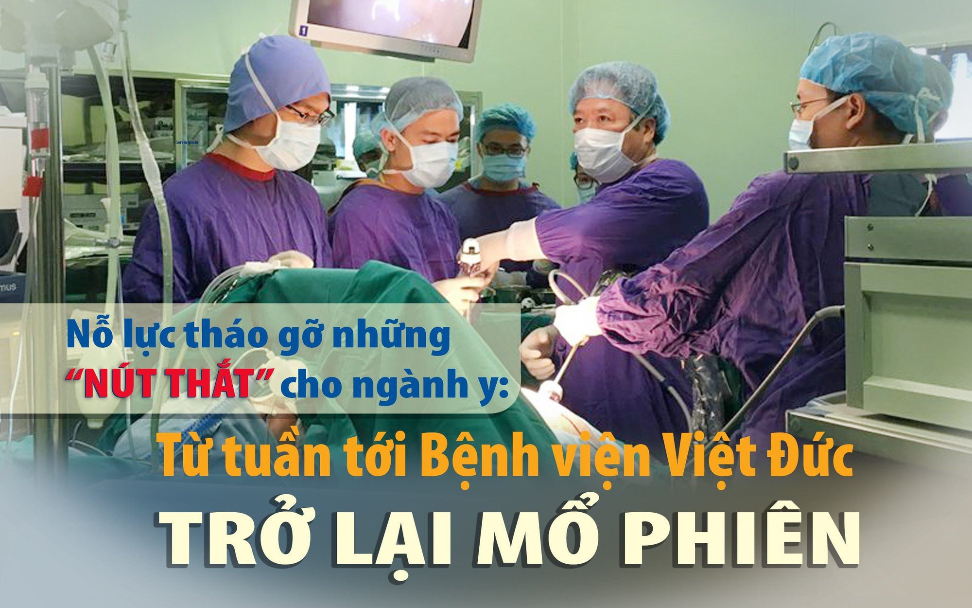 Được gỡ "nút thắt", từ tuần tới Bệnh viện Việt Đức trở lại mổ phiên