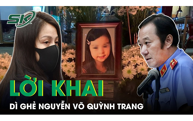 Toàn bộ lời khai của "dì ghẻ" Nguyễn Võ Quỳnh Trang trong phiên xử phúc thẩm