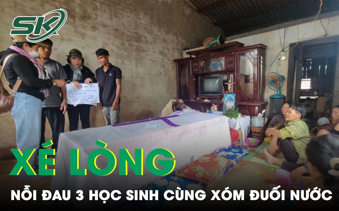 Nỗi đau xé lòng vụ 3 học sinh cùng tử vong vì đuối nước