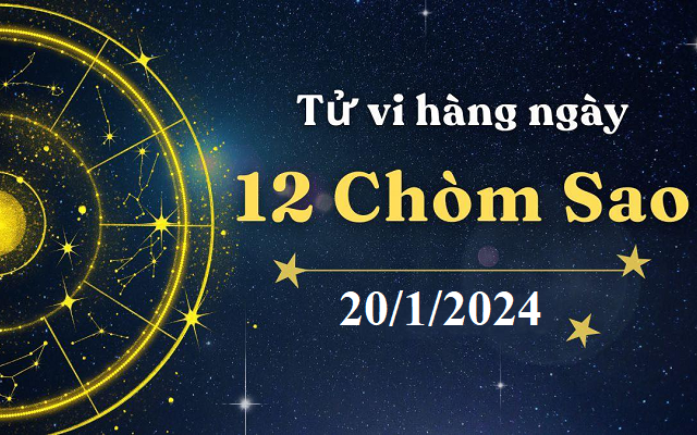 Tử vi 12 cung hoàng đạo hôm nay 20/1: Cự Giải thuận lợi, Song Ngư vui vẻ