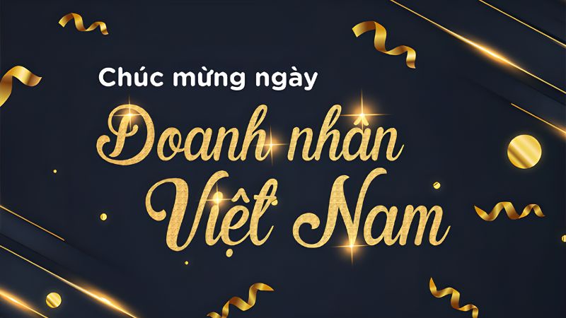 Ý nghĩa và nguồn gốc ngày Doanh nhân Việt Nam 13/10