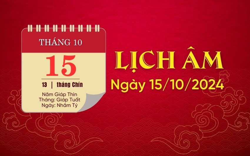 Lịch âm 15/10 - Âm lịch hôm nay 15/10 - Lịch vạn niên ngày 15/10/2024