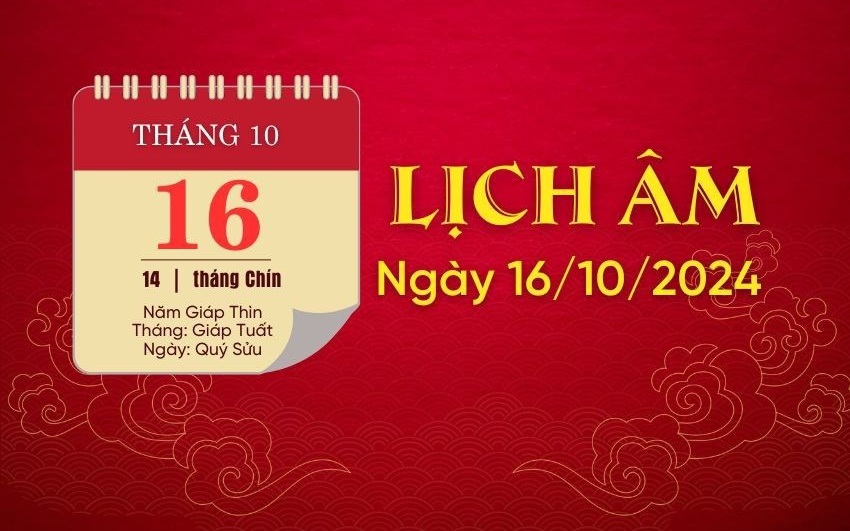 Lịch âm 16/10 - Âm lịch hôm nay 16/10 - Lịch vạn niên ngày 16/10/2024