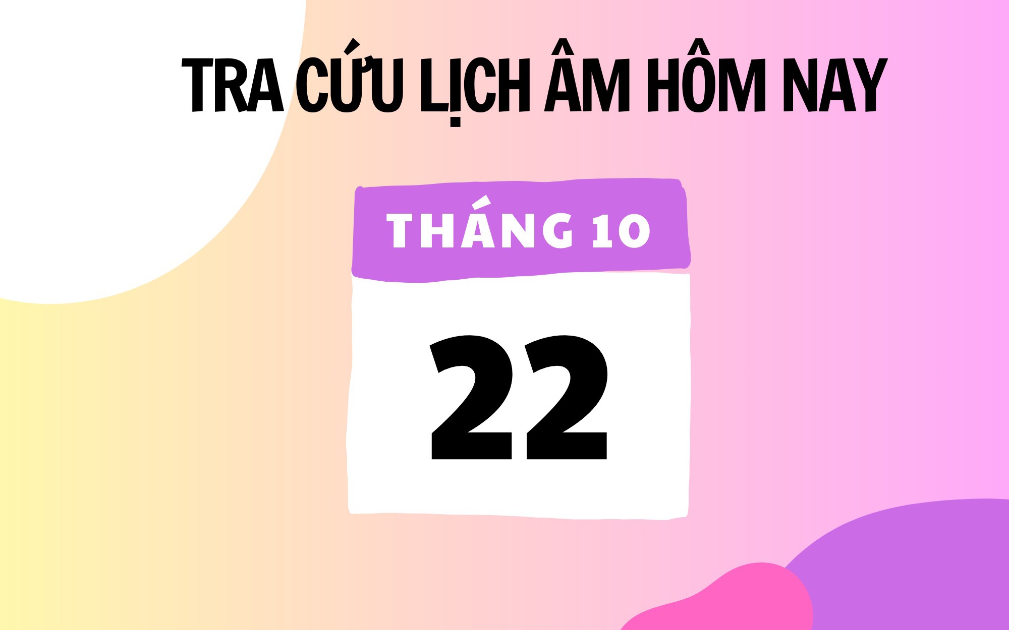 Lịch âm 22/10 - Âm lịch hôm nay 22/10 - Lịch vạn niên ngày 22/10/2024