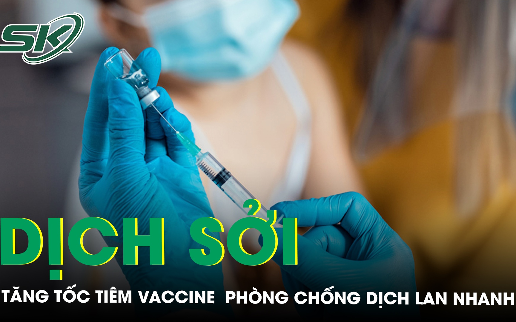 Bệnh sởi diễn biến phức tạp, nhiều địa phương tăng tốc tiêm vaccine