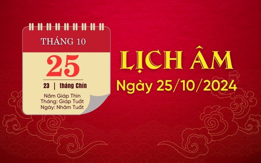 Lịch âm 25/10 - Âm lịch hôm nay 25/10 - Lịch vạn niên ngày 25/10/2024