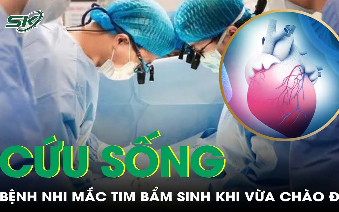 Đặt máy tạo nhịp tim cứu sống bệnh nhi mắc tim bẩm sinh khi vừa chào đời