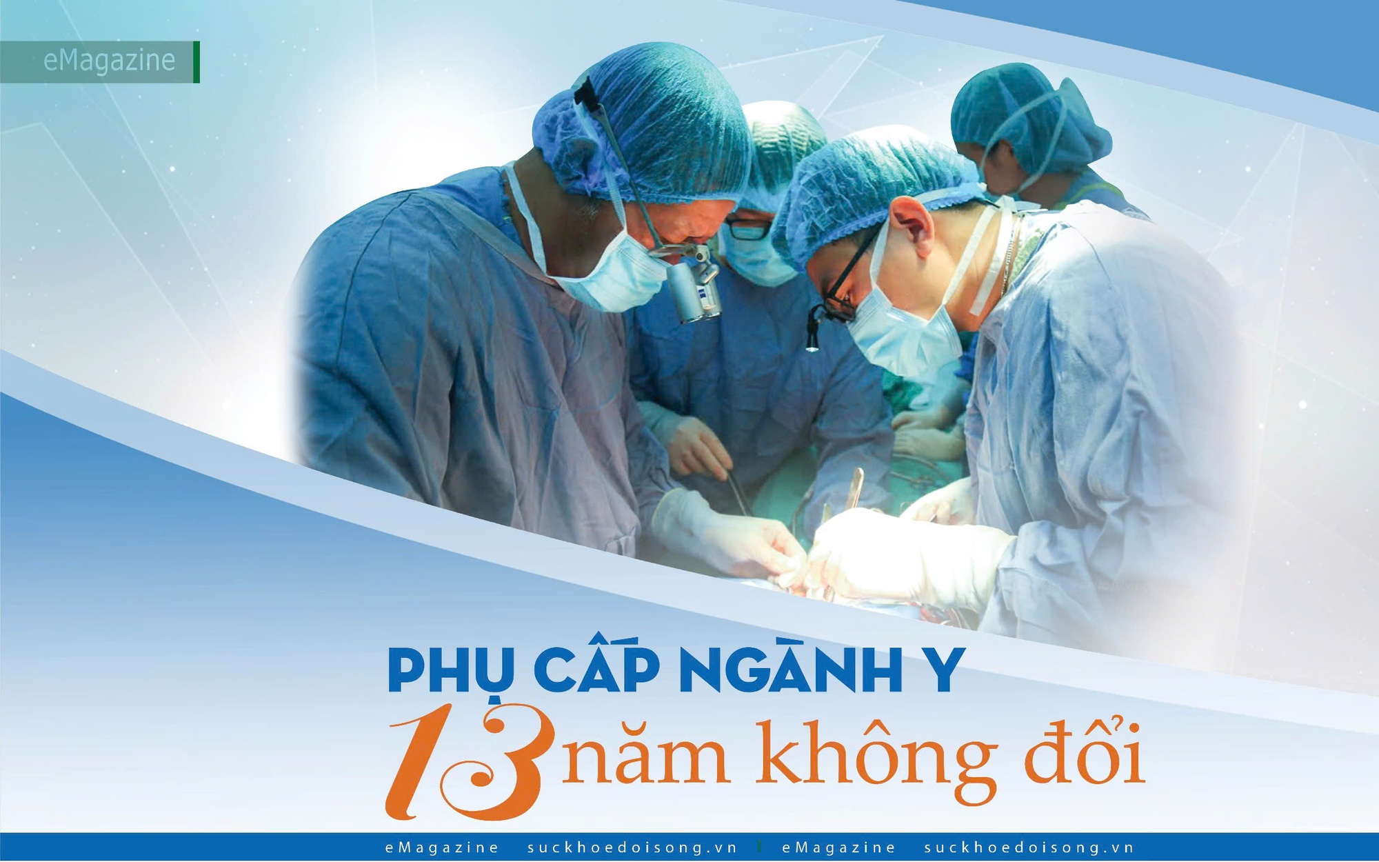 Phụ cấp ngành y 13 năm không đổi (2): Đứng 12 tiếng ghép tạng "được" 280.000 đồng; cả tháng trực "thua" ship hàng 1 ngày