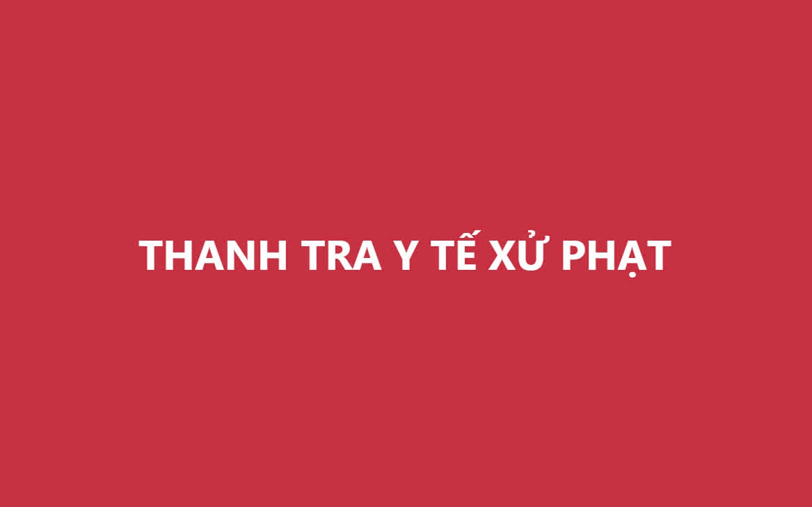 Thanh tra Sở Y tế Hà Nội xử phạt Công ty cổ phần xuất nhập khẩu Thế giới hải sản