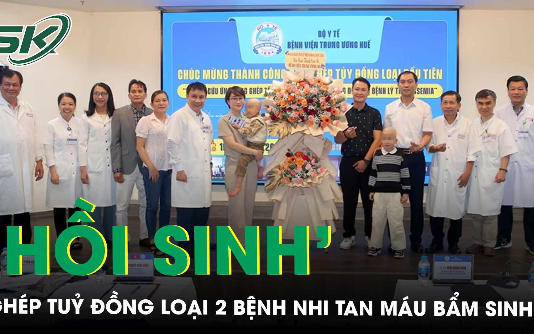 Lần đầu tiên ghép tủy đồng loại thành công ‘hồi sinh’ 2 bệnh nhi tan máu bẩm sinh