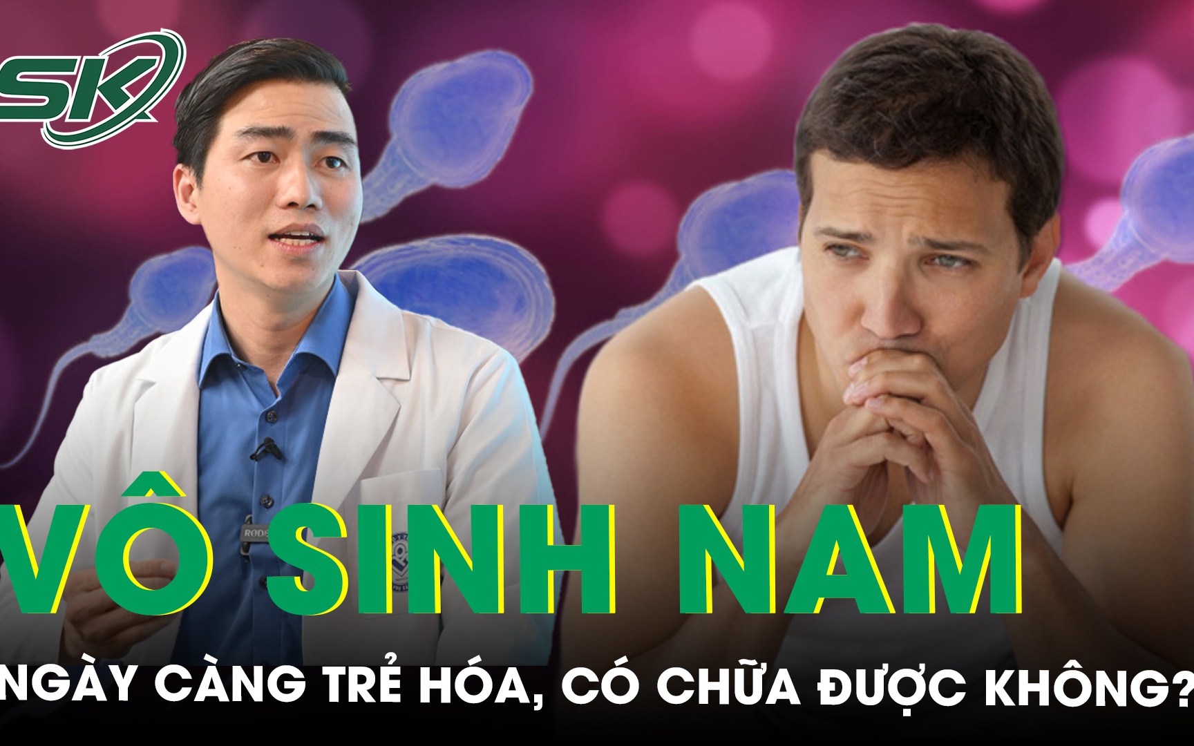 Vô sinh nam ngày càng trẻ hóa, có chữa được hay không?