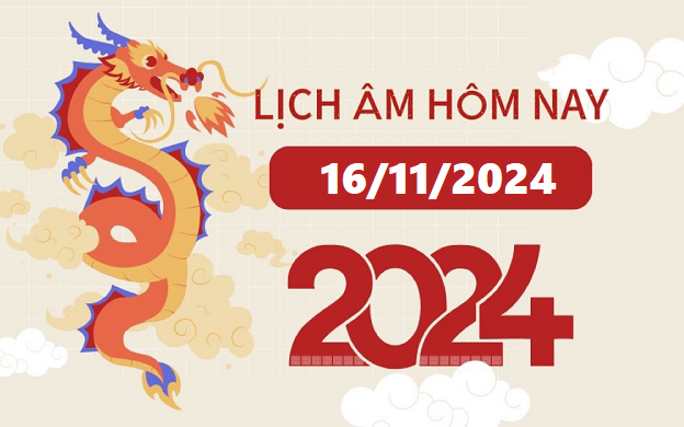 Lịch âm 16/11 - Âm lịch hôm nay 16/11 - Lịch vạn niên ngày 16/11/2024