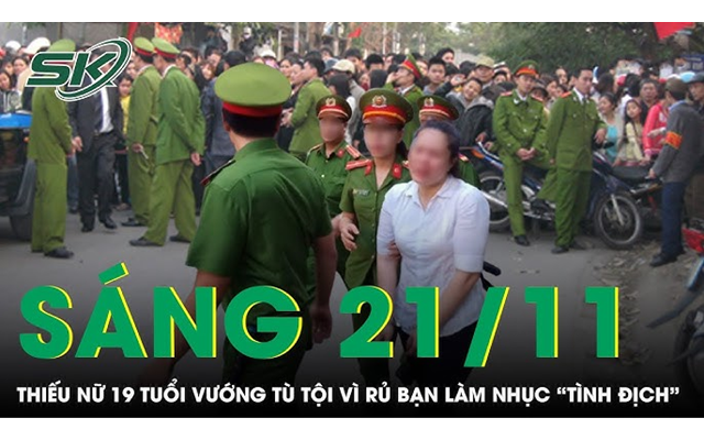 Sáng 21/11: Thiếu nữ rủ hội bạn đến làm nhục &quot;tình địch&quot;, quay clip đăng lên MXH