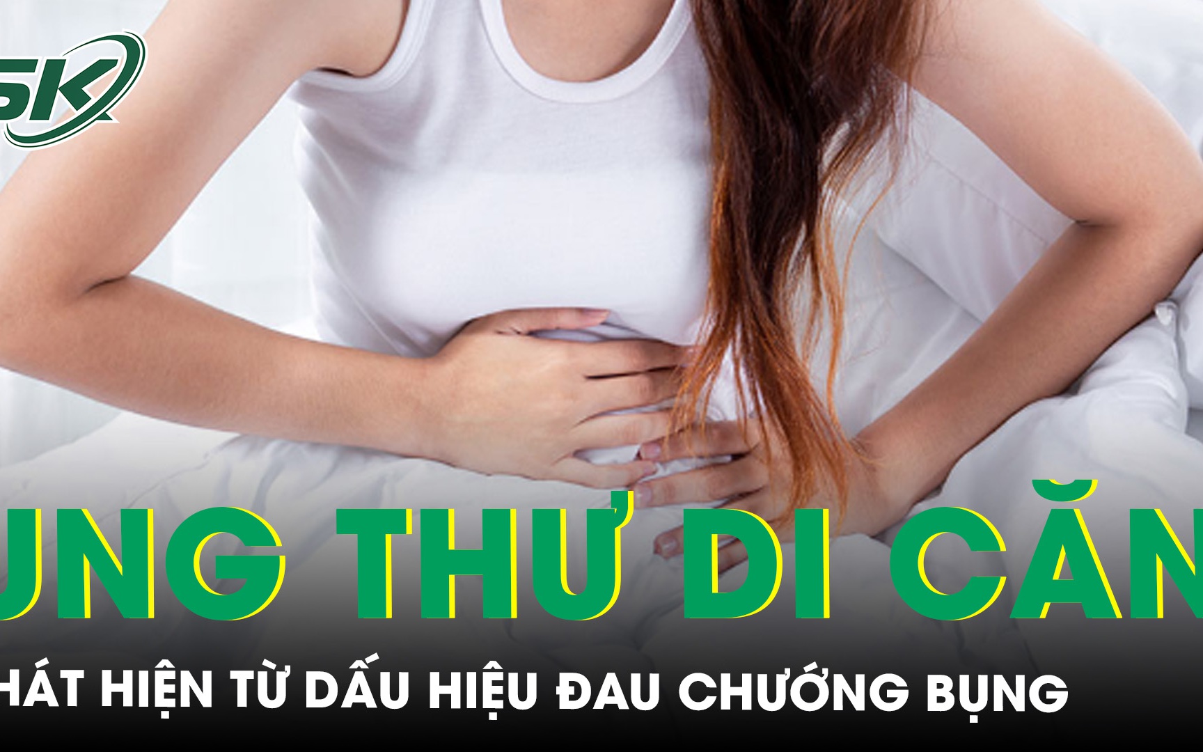 Đau chướng bụng đi khám bất ngờ phát hiện mắc ung thư di căn