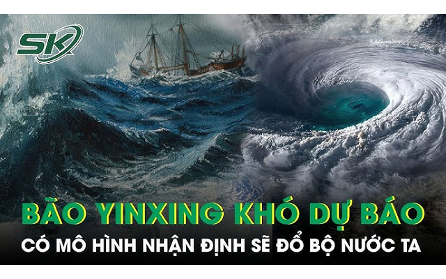 Bão Yinxing rất khó dự báo, có mô hình nhận định sẽ đổ bộ nước ta