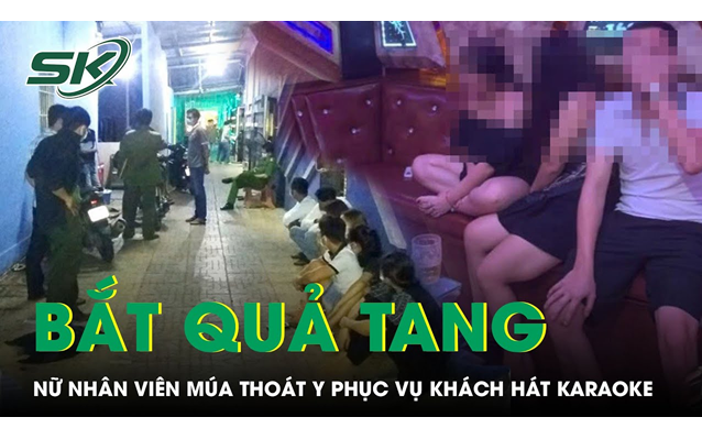 Tin tức 24h 9/11: Bắt quả tang nữ nhân viên múa thoát y phục vụ khách hát karaoke tại phòng Vip