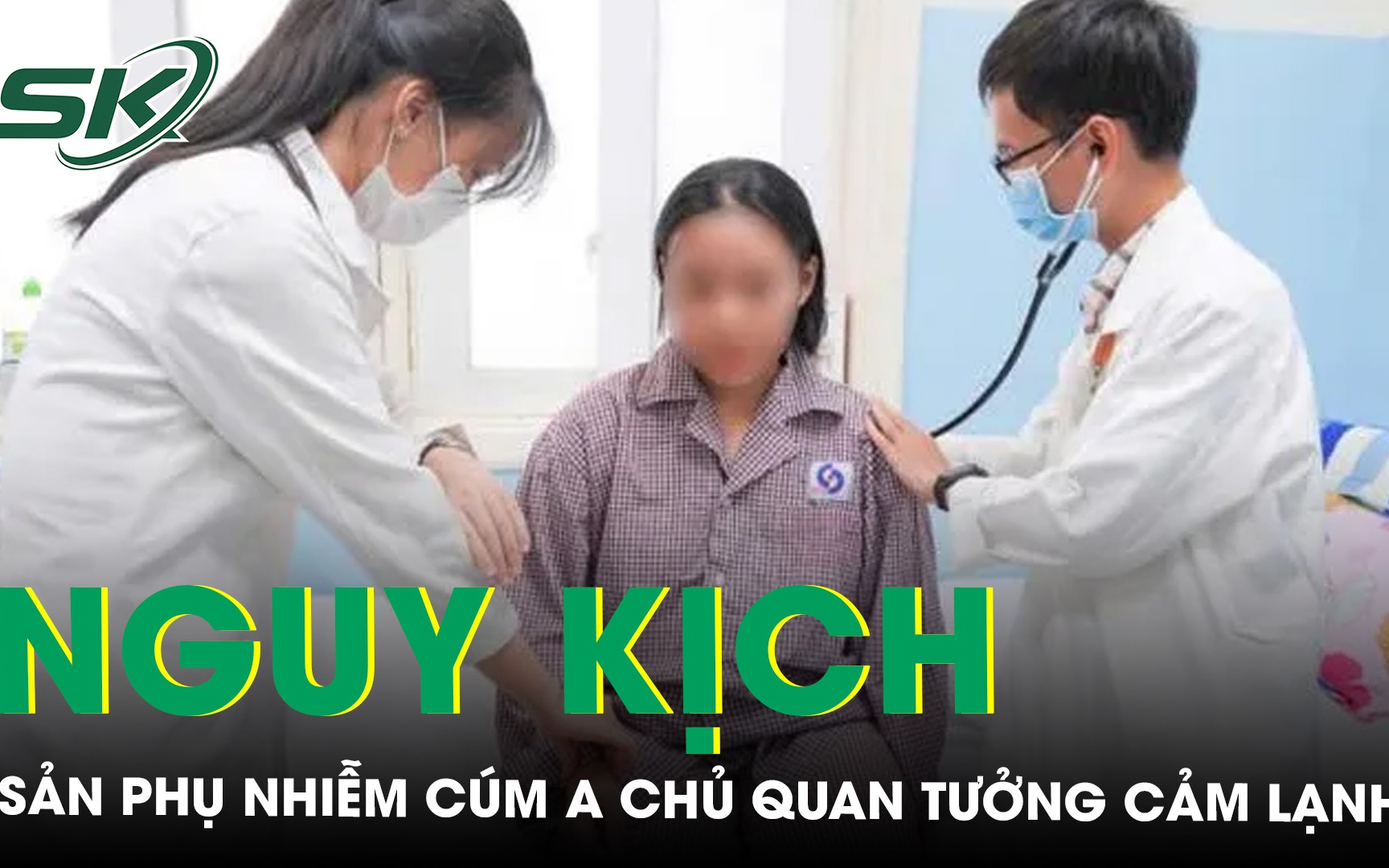 Chủ quan tưởng cảm lạnh, sản phụ suýt chết do nhiễm cúm A