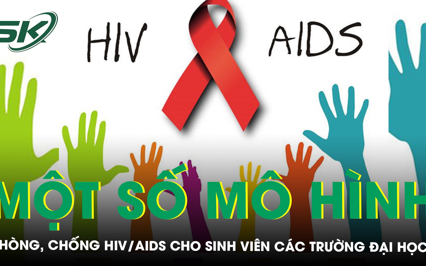 Một số mô hình phòng, chống HIV/AIDS cho sinh viên các trường đại học