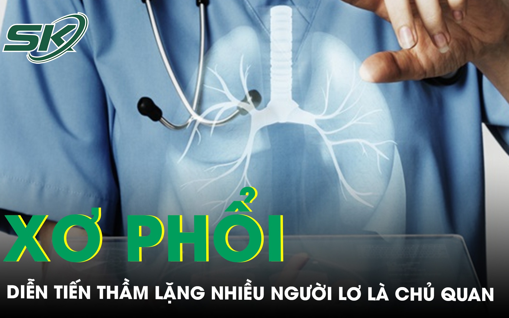 Bệnh xơ phổi diễn tiến thầm lặng, nhiều người lơ là chủ quan