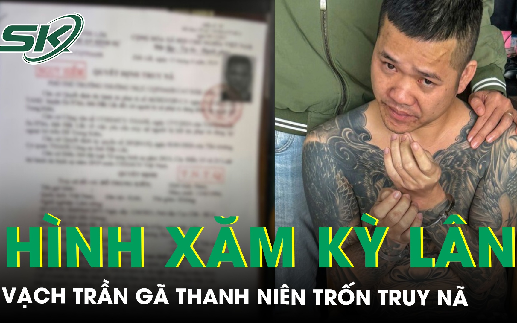 Hình xăm kỳ lân vạch trần gã thanh niên trốn truy nã đặc biệt nguy hiểm, chỉ ra ngoài vào ban đêm