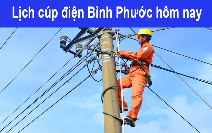 Lịch cúp điện hôm nay Thứ 2 ngày 9/12/2024 tại Bình Phước