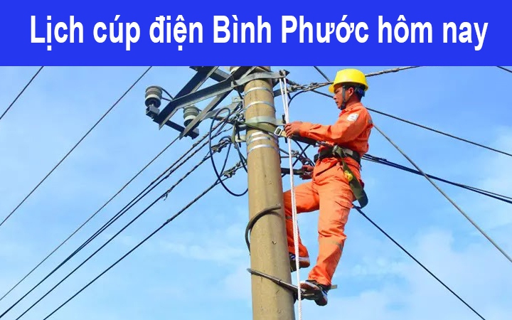 Lịch cúp điện hôm nay Thứ 3 ngày 10/12/2024 tại Bình Phước